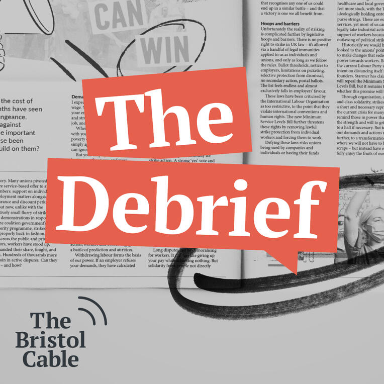 The Debrief The Bristol Cable. An internal, behind the headlines newsroom interview series, speaking with journalists about their investigations