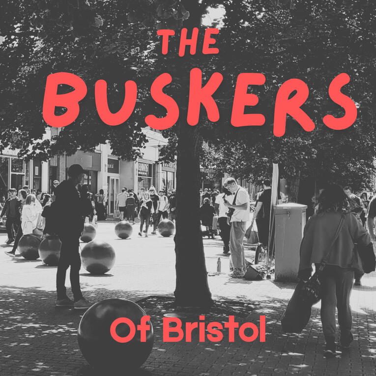 The Buskers of Bristol Bristol City Council A short audio Documentary interviewing buskers around Bristol. Made with Isaac Kneebone-Hopkins
